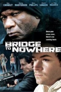 Download The Bridge to Nowhere (2009) Dual Audio {Hindi-English} BluRay 480p [300MB] || 720p [1.1GB] || 1080p [3.2GB]