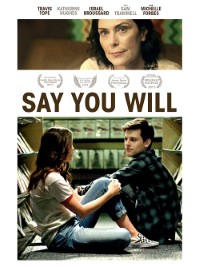 Download Say You Will (2017) {English With Subtitles} 480p [300MB] || 720p [835MB] || 1080p [1.57GB]