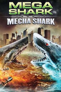 Download Mega Shark vs. Mecha Shark (2014) Dual Audio {Hindi-English} BluRay 480p [280MB] || 720p [1GB] || 1080p [1.7GB]