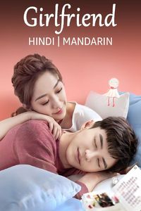 Download Girlfriend (Season 1) Dual Audio (Hindi-Chinese) Esub Web-Dl 480p [110MB] || 720p [300MB] || 1080p [700MB]