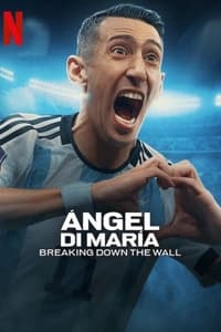 Download Ángel Di María: Breaking Down the Wall (Season 1) Dual Audio (Spanish-English) Msubs Web-Dl 720p [500MB] || 1080p [1.2GB]