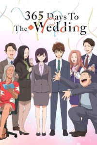 Download 365 Days to the Wedding (Season 1) [S01E04 Added] Dual Audio {Hindi-Japanese} WeB-DL 480p [80MB] || 720p [140MB] || 1080p [470MB]